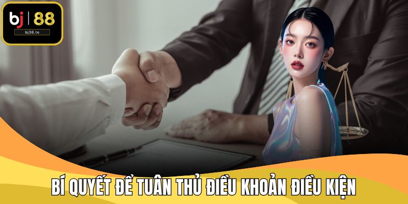 Bí quyết để tuân thủ điều khoản điều kiện