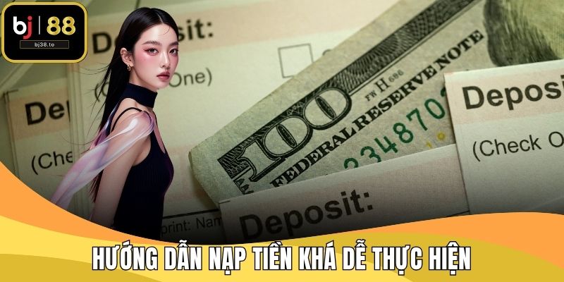 Hướng dẫn nạp tiền khá dễ thực hiện