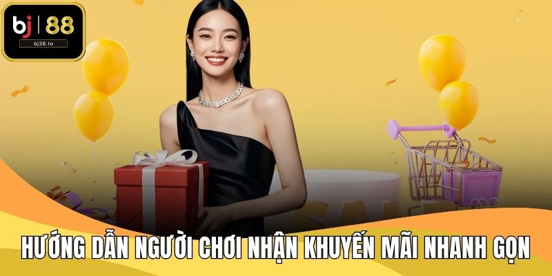 Hướng dẫn người chơi nhận khuyến mãi nhanh gọn