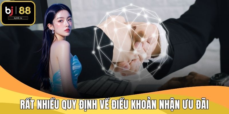 Rất nhiều quy định về điều khoản nhận ưu đãi