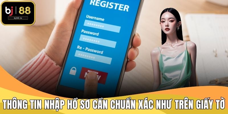 Thông tin nhập hồ sơ cần chuẩn xác như trên giấy tờ