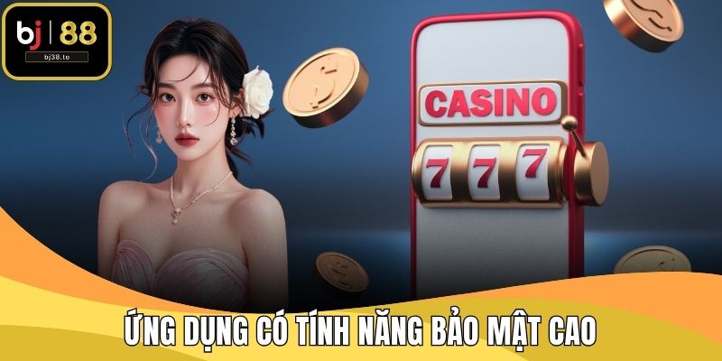Ứng dụng có tính năng bảo mật cao và thao tác nhanh hơn